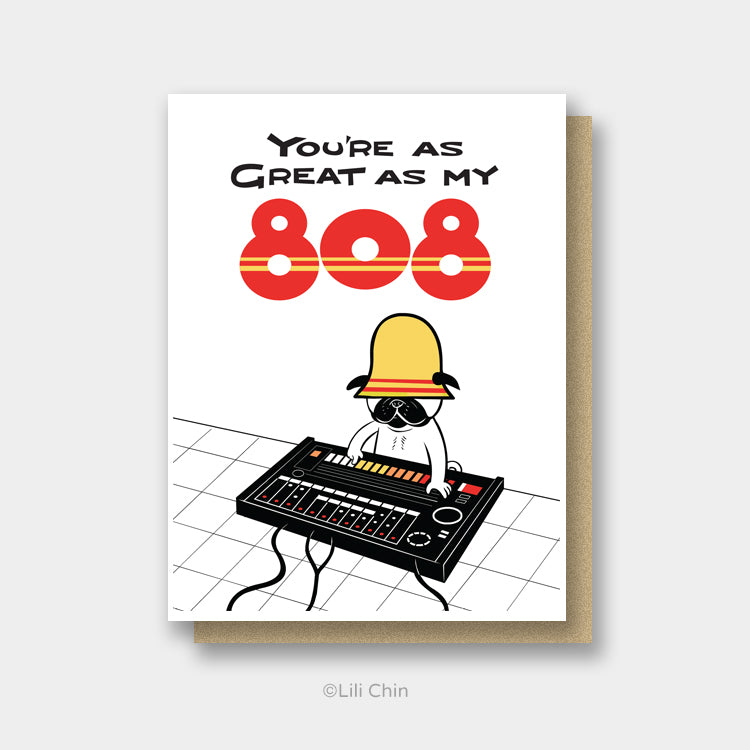 YOU'RE AS GREAT AS MY 808 greeting card